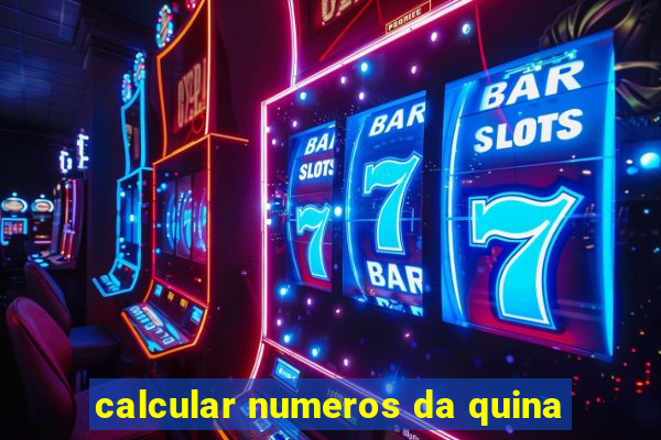 calcular numeros da quina